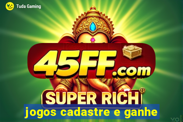 jogos cadastre e ganhe